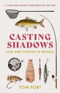 Cover image for Casting Shadows: Fish and Fishing in Britain