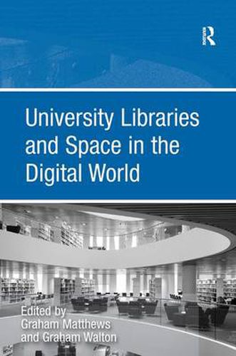 Cover image for University Libraries and Space in the Digital World