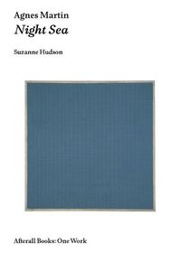 Cover image for Agnes Martin: Night Sea