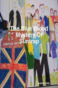 Cover image for The Blue Blood Mystery Of Suntrap