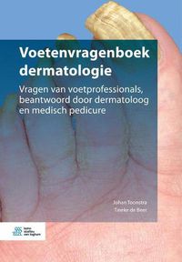 Cover image for Voetenvragenboek Dermatologie: Vragen Van Voetprofessionals, Beantwoord Door Dermatoloog En Medisch Pedicure