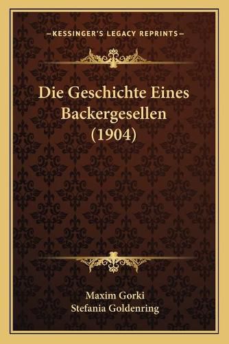 Cover image for Die Geschichte Eines Backergesellen (1904)