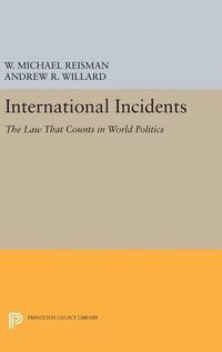 Cover image for International Incidents: The Law That Counts in World Politics