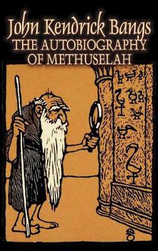 Cover image for The Autobiography of Methuselah by John Kendrick Bangs, Fiction, Fantasy, Fairy Tales, Folk Tales, Legends & Mythology