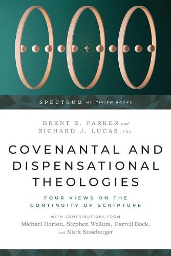 Covenantal and Dispensational Theologies: Four Views on the Continuity of Scripture