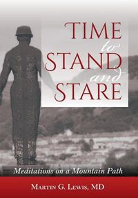Cover image for Time To Stand And Stare: Meditations On A Mountain Path