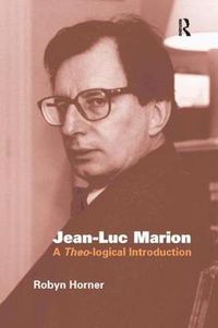 Cover image for Jean-Luc Marion: A Theo-logical Introduction
