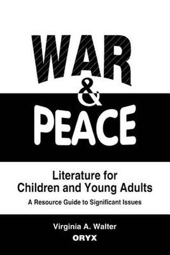 Cover image for War & Peace Literature for Children and Young Adults: A Resource Guide to Significant Issues