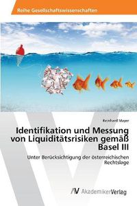 Cover image for Identifikation und Messung von Liquiditatsrisiken gemass Basel III