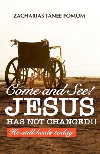 Cover image for Come And See! Jesus Has Not Changed!!
