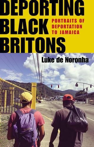 Cover image for Deporting Black Britons: Portraits of Deportation to Jamaica