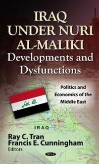 Cover image for Iraq Under Nuri al-Maliki: Developments & Dysfunctions