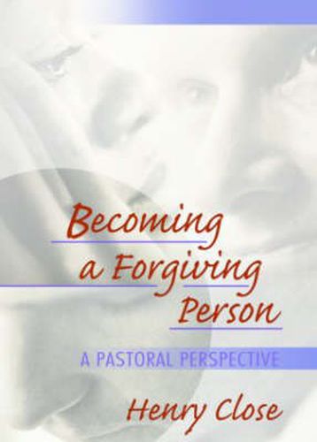 Cover image for Becoming a Forgiving Person: A Pastoral Perspective