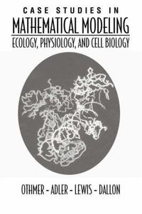 Cover image for Case Studies in Mathematical Modeling: Ecology, Physiology, and Cell Biology