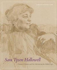 Cover image for Sara Tyson Hallowell: Pioneer Curator and Art Advisor in the Gilded Age