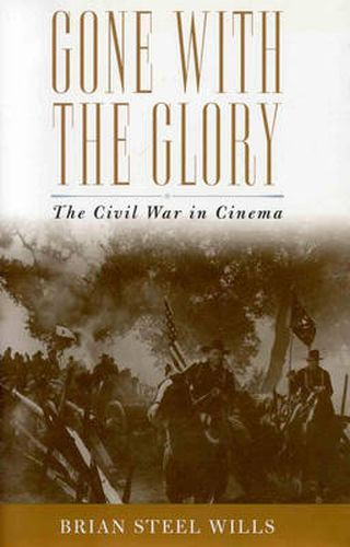 Gone with the Glory: The Civil War in Cinema