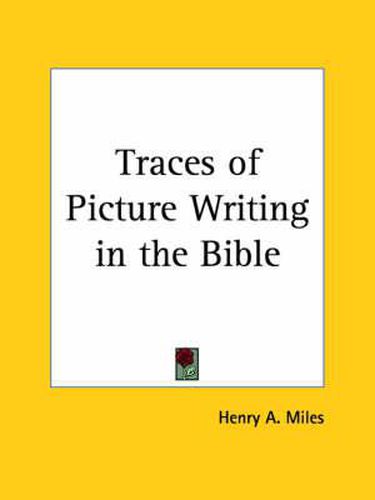 Cover image for Traces of Picture Writing in the Bible (1870)