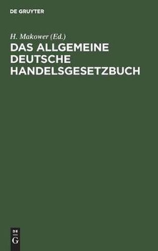 Cover image for Das Allgemeine Deutsche Handelsgesetzbuch: Nebst Den Preussenischen Einfuhrungsgesetze Vom 24. Juni 1861 Und Der Instruktion Vom 12. Dezember 1861