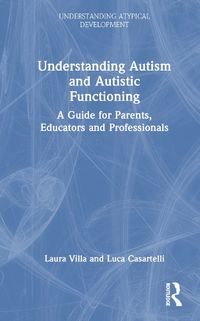 Cover image for Understanding Autism and Autistic Functioning