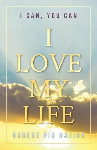 Cover image for I Love My Life: I Can, YOU Can