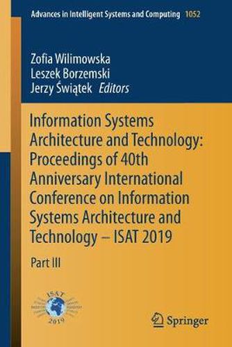 Cover image for Information Systems Architecture and Technology: Proceedings of 40th Anniversary International Conference on Information Systems Architecture and Technology - ISAT 2019: Part III