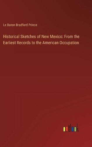 Historical Sketches of New Mexico