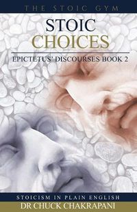 Cover image for Stoic Choices: Epictetus' Discourses Book 2