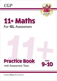 Cover image for 11+ GL Maths Practice Book & Assessment Tests - Ages 9-10 (with Online Edition)