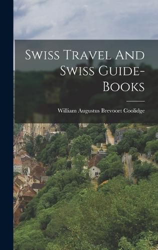 Cover image for Swiss Travel And Swiss Guide-books