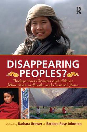 Cover image for Disappearing Peoples?: Indigenous Groups and Ethnic Minorities in South and Central Asia