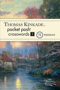 Cover image for Thomas Kinkade Pocket Posh Crosswords 1: 75 Puzzles