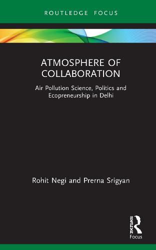 Cover image for Atmosphere of Collaboration: Air Pollution Science, Politics and Ecopreneurship in Delhi