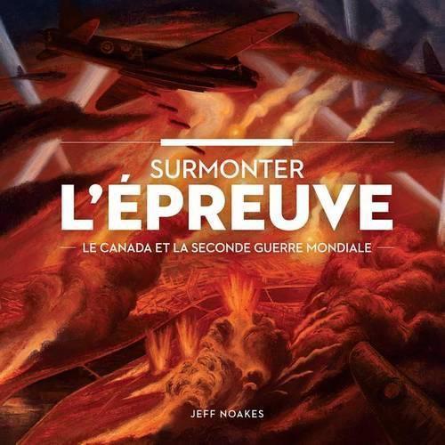 Cover image for Surmonter L Preuve?: Le Canada Et La Seconde Guerre Mondiale