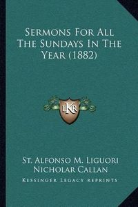 Cover image for Sermons for All the Sundays in the Year (1882)