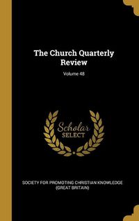 Cover image for The Church Quarterly Review; Volume 48