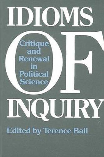 Cover image for Idioms of Inquiry: Critique and Renewal in Political Science