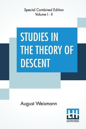 Cover image for Studies In The Theory Of Descent (Complete): With Notes, Prefatory Notice, Additions By The Author; Translated & Edited With Notes By Raphael Meldola