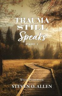 Cover image for Trauma Still Speaks, Pt. 1 (With Workbook)