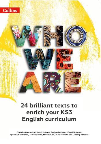 Who We Are KS3 Anthology Teacher Pack: 24 Brilliant Texts to Enrich Your KS3 English Curriculum