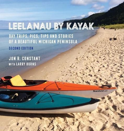 Cover image for Leelanau by Kayak: Day Trips, Pics, Tips and Stories of a Beautiful Michigan Peninsula