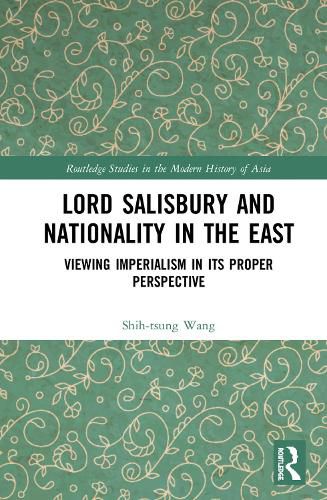 Cover image for Lord Salisbury and Nationality in the East: Viewing Imperialism in its Proper Perspective