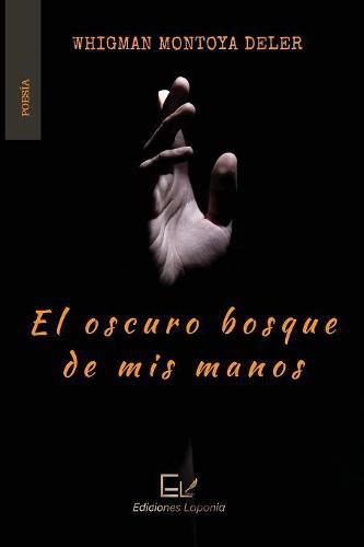 Cover image for El oscuro bosque de mis manos