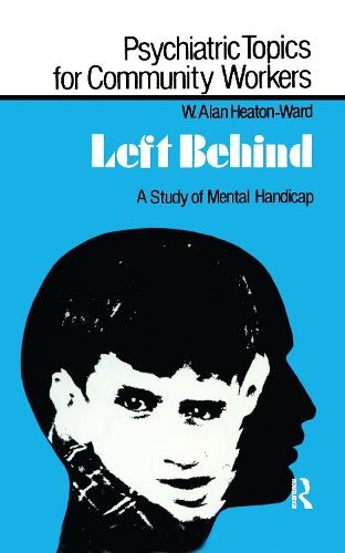 Cover image for Left Behind: A Study of Mental Handicap