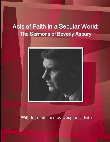 Cover image for Acts of Faith in a Secular World: the Sermons of Beverly Asbury