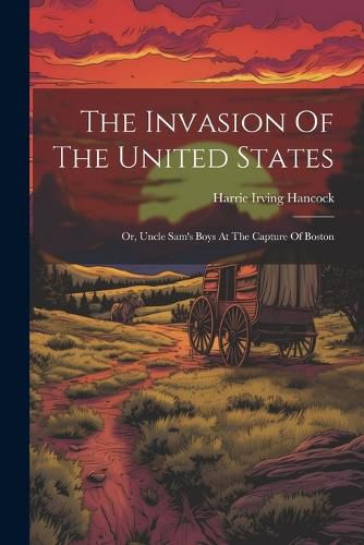 The Invasion Of The United States