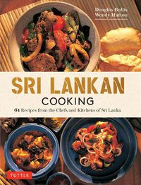 Cover image for Sri Lankan Cooking: 64 Fabulous Recipes from the Chefs and Kitchens of Sri Lanka