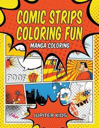 Cover image for Comic Strips Coloring Fun: Manga Coloring