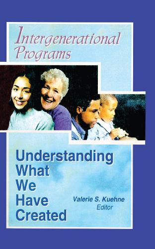 Cover image for Intergenerational Programs: Understanding What We Have Created