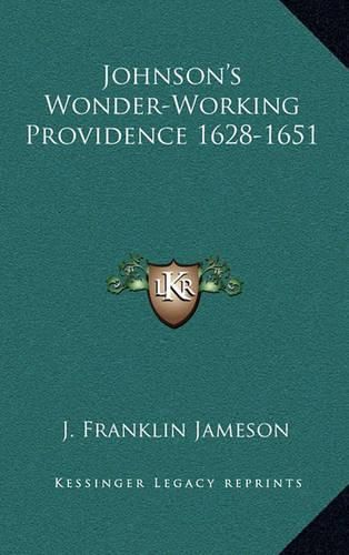 Johnson's Wonder-Working Providence 1628-1651