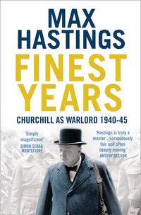 Cover image for Finest Years: Churchill as Warlord 1940-45